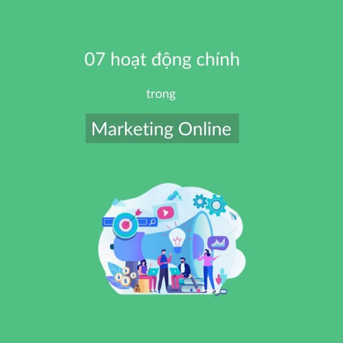 Các hoạt động chính của Marketing Online Các hoạt động chính của Marketing Online
