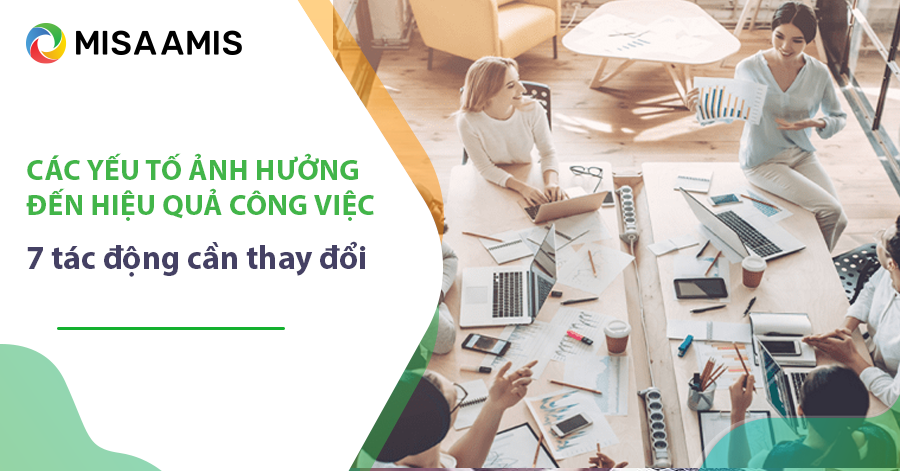 Các yếu tố ảnh hưởng đến công việc