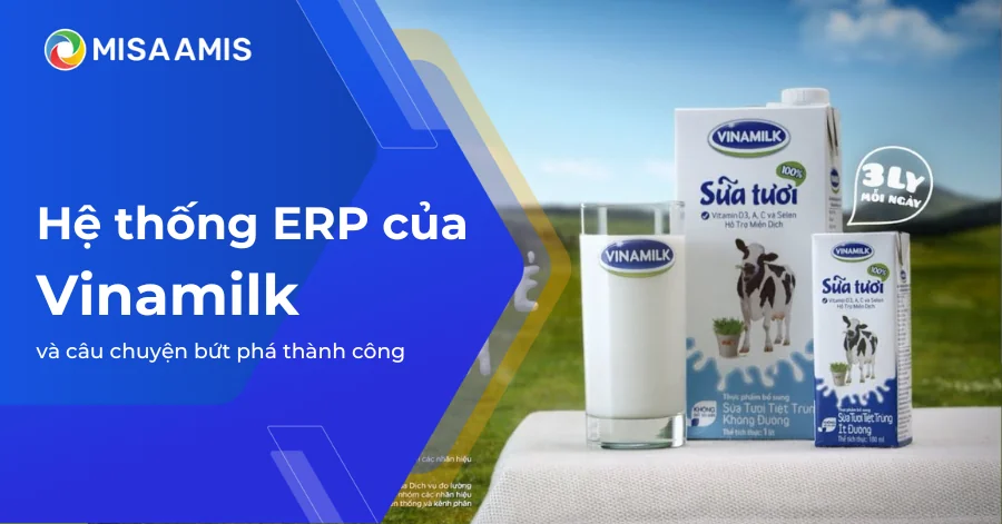 Hệ thống ERP của Vinamilk và câu chuyện bứt phá thành công