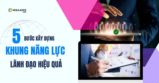 Khung năng lực lãnh đạo là gì? 5 bước xây dựng khung năng lực hiệu quả