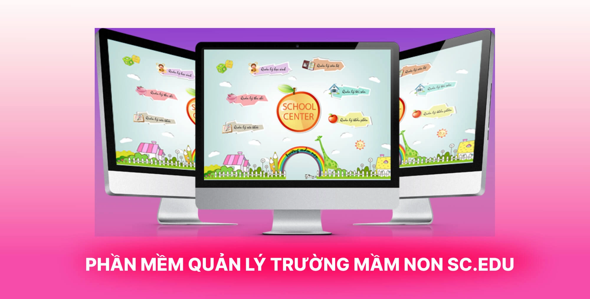 Hệ thống phần mềm quản lý trường mầm non Sc.edu